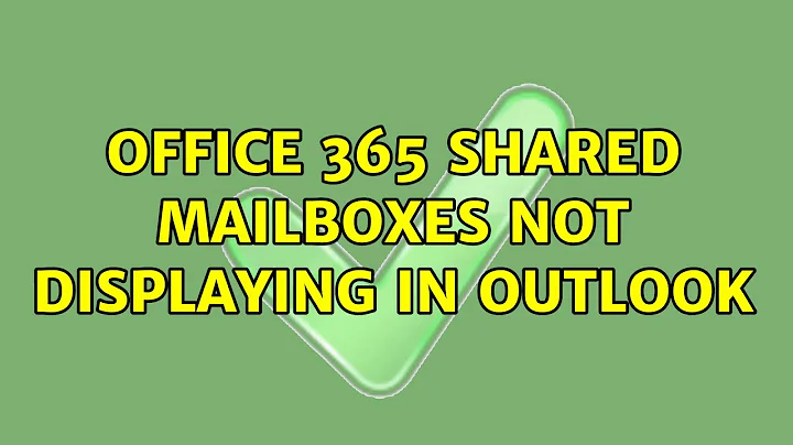 Office 365 Shared Mailboxes Not Displaying in Outlook