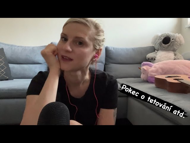 ASMR CZ- pokec o tetování atd.