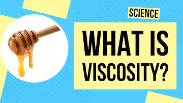 What is Viscosity? | Science Lesson