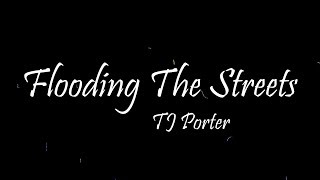 TJ Porter - Flooding the Streets Ft. Calboy (Lyrics)