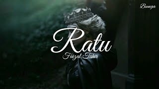 Faizal Tahir || Ratu (lirik)