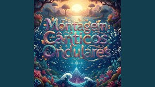 Montagem Cânticos Ondulares
