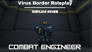 Virus Border Roleplay: Combat Engineer Subclass Review (UPDATED)