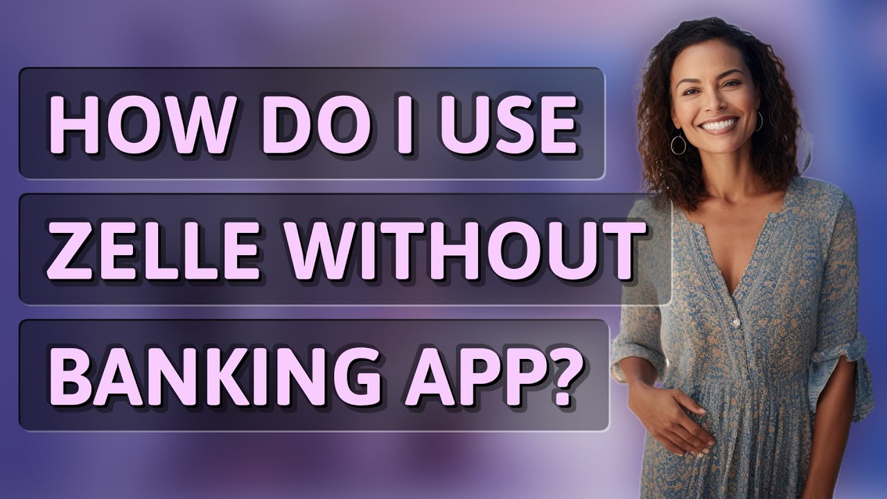 How do I use Zelle without banking app? - YouTube