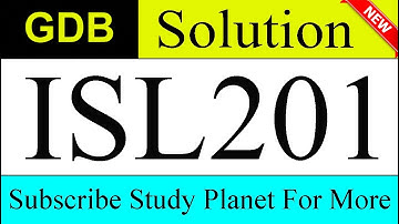 ISL201 GDB Solution Fall 2019 & 2020 | Study Planet