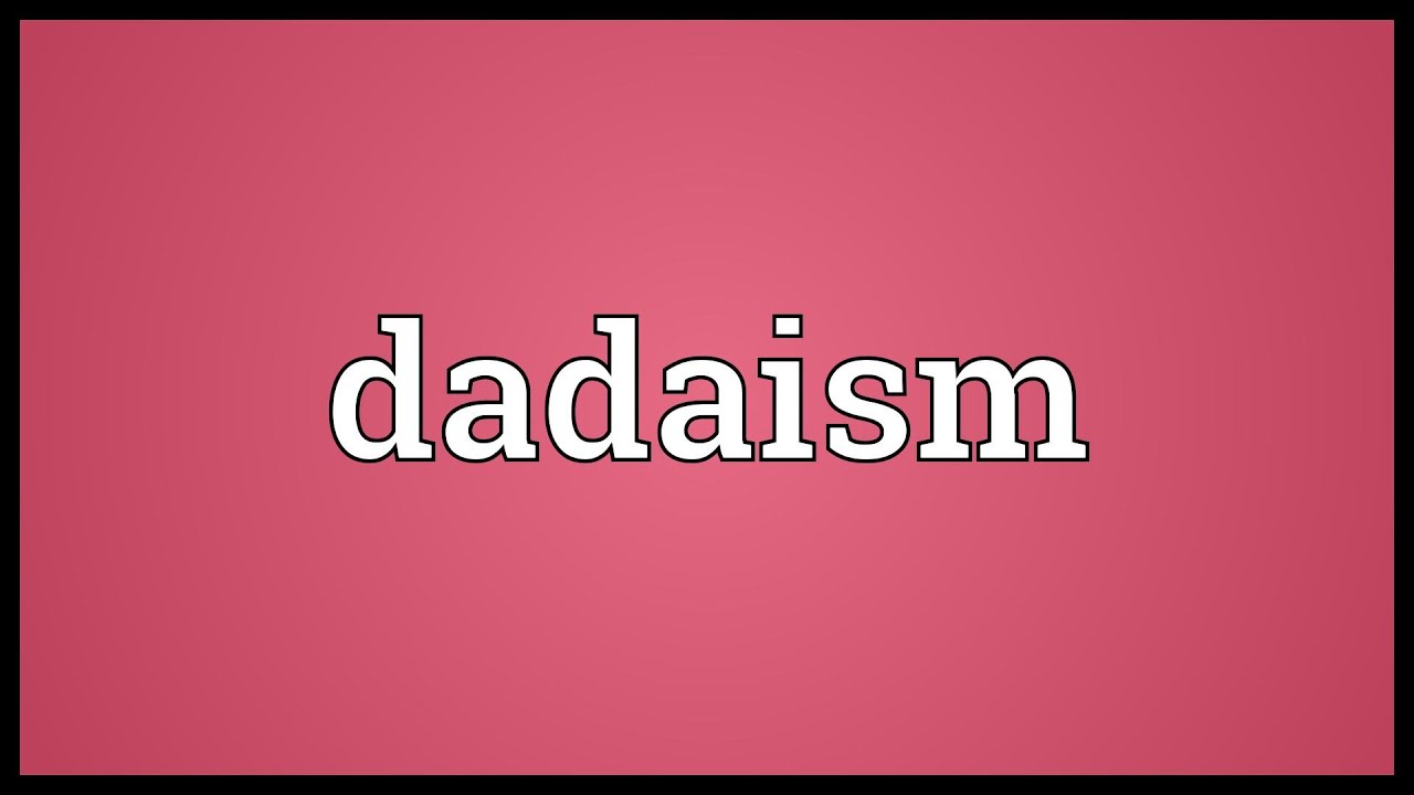 Dadaism Meaning YouTube
