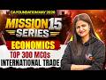 Economics: International Trade | CA Foundation May/Sept'26 | Mission 15 Series | CA Jyoti Deshwal
