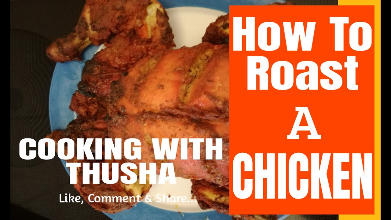 How To Roast A Chicken Step By Step Sinhala How To Roast A Chicken At