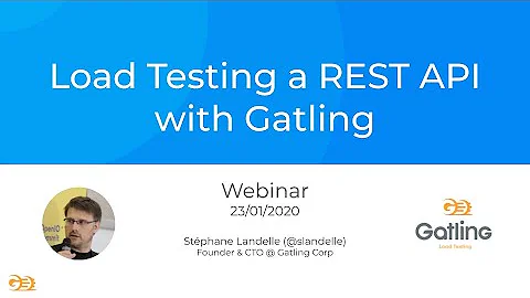 Gatling Webinar - Load Testing a REST API with Gatling (23rd January 2020)