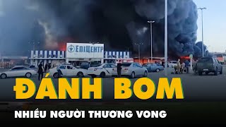 Ukraine công bố video đại siêu thị bị đánh bom, nhiều người thương vong