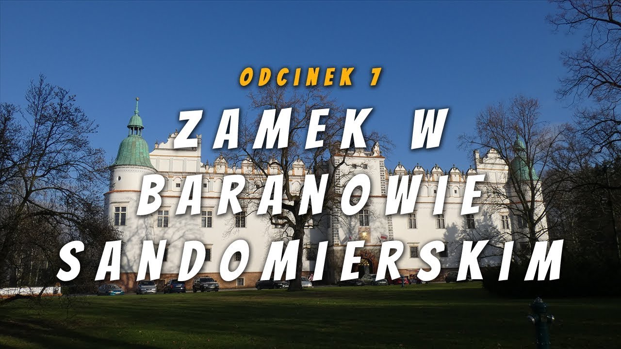 Magiczne Miejsca - Zamek w Baranowie Sandomierskim