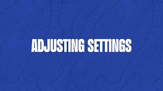 Adjusting your settings