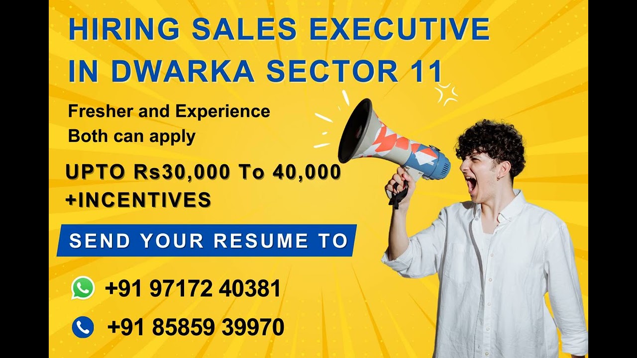 Sales Executive Jobs in  Dwarka Sector 11 | Sales Executive Vacancy in  Dwarka Sector 11 | Hiring