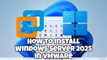 How to Install Windows Server 2025 in VMWare