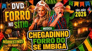NORDESTINOS DO FORRÓ - DVD N0 SÍTIO 2026 - ( CHEGADINHO / FORRÓ DO SE IMBIGA )