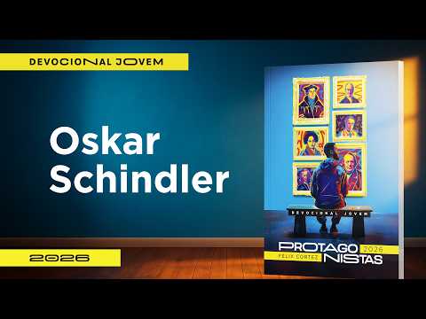 Youth Devotional: August 21 - Oskar Schindler | Protagonists