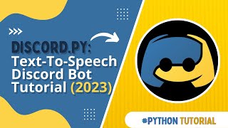 Text-To-Speech Discord Bot Tutorial (2023)