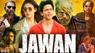 Jawan Full Movie | Shah Rukh Khan | Nayanthara | Vijay Sethupathi | Jawan Movie | Review & Facts