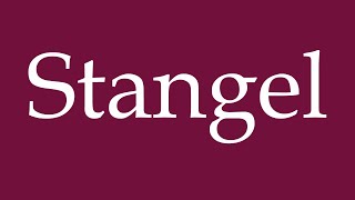 How To Pronounce Stangel Correctly In German