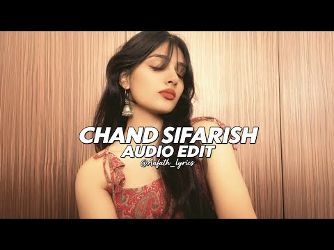 Chand Sifarish - [edit audio] @Aafath_lyrics8