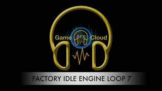 FACTORY IDLE ENGINE SIGNAL LOOP 7 @gamesoundcloud7016
