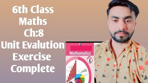 6th class unit evaluation exercise,6th maths,afaq iqbal series