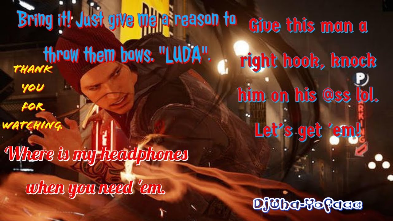 Second Son, Throw them Bows. DjWhaYoFace DjWha_YoFace YouTube