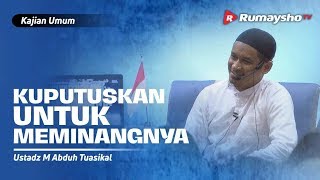 Kajian Umum : Kuputuskan Untuk Meminangnya - Ustadz M Abduh Tuasikal