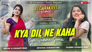 Download Lagu Kya Dil Ne Kaha - Remix | Old Hindi Dj Song | Humming Bass Dj | Dj Chiranjeet Remix MP3 Download Lagu Kya Dil Ne Kaha - Remix | Old Hindi Dj Song | Humming Bass Dj | Dj Chiranjeet Remix MP3