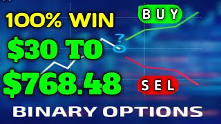 Binary Options Strategy 2021 | 100% Guaranteed Win - Deposit $30 Whitdraw $768.48 -Trading in Real