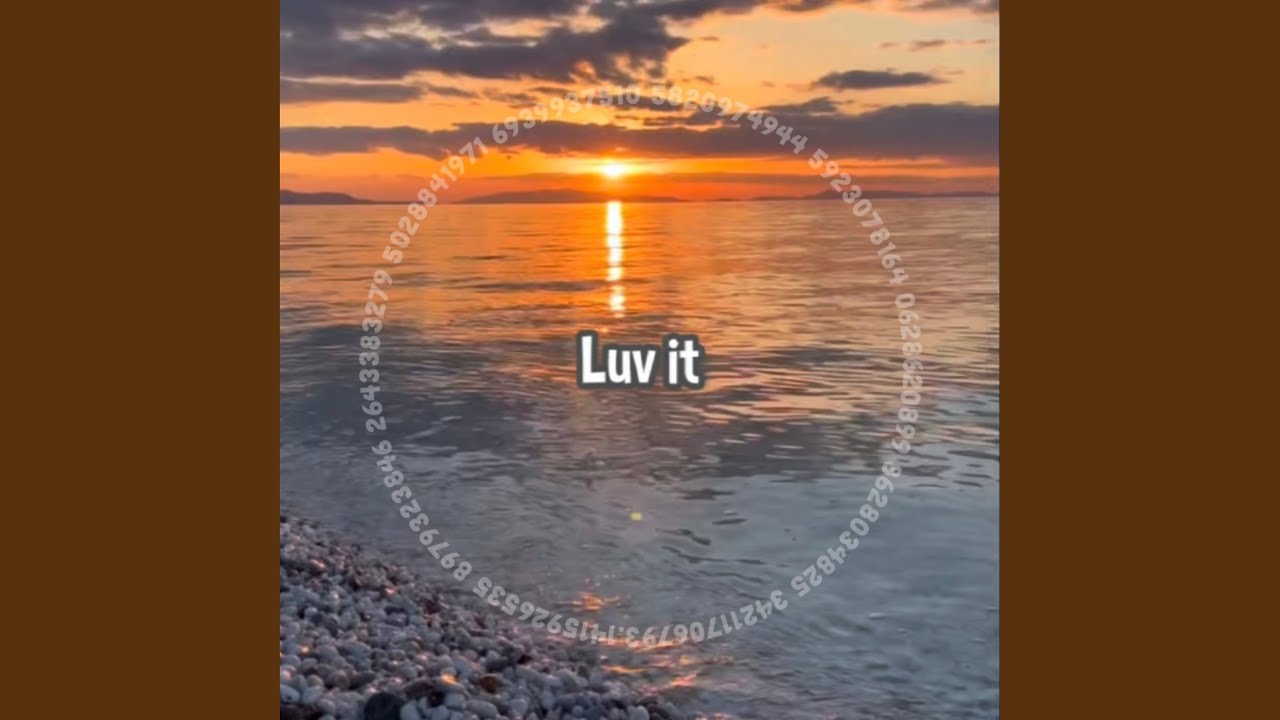 Watch Luv it on YouTube Watch Luv it on YouTube