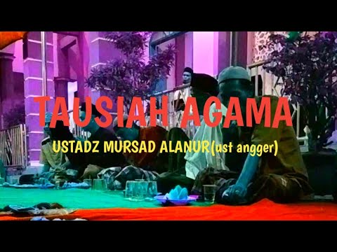 tausiah USTAZD ANGGER (ustadz mursad alanur)