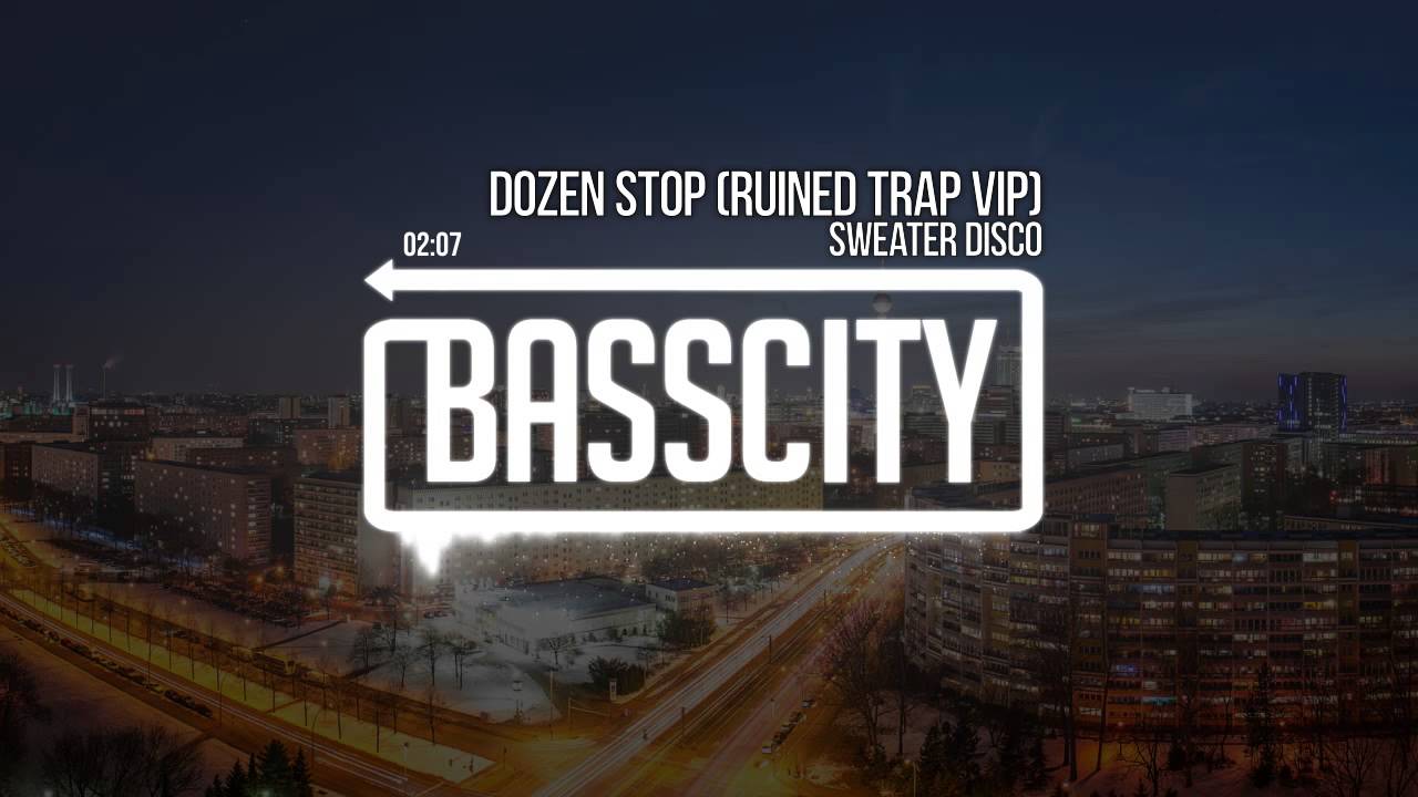 Sweater Disco - Dozen Stop (Ruined Trap VIP)