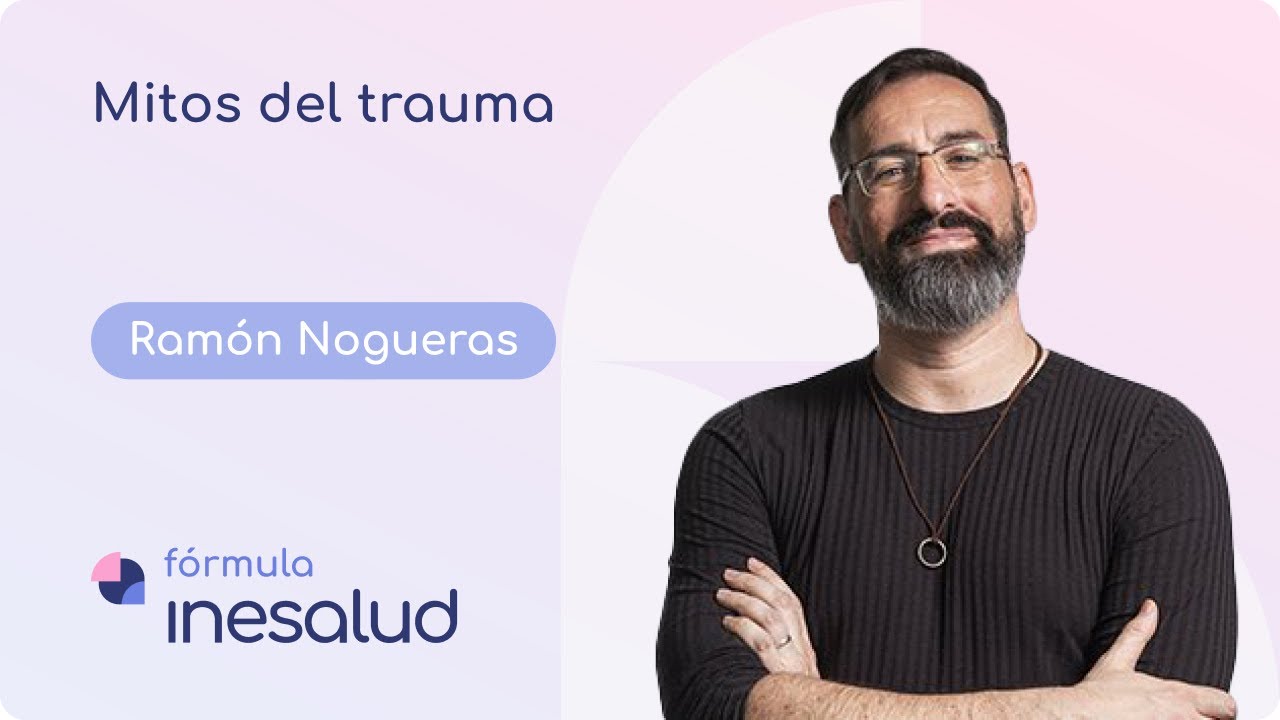 1x06 | Mitos del trauma (Ramón Nogueras) - Fórmula INESALUD