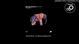Metodi Hristov - The Moment (Original Mix)