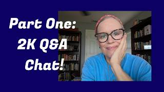Part One: 2K Q&A Chat!