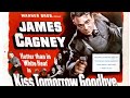 Kiss Tomorrow Goodbye (Gordon Douglas 1950) James Cagney, Barbara Payton, Ward Bond. FULL MOVIE HD