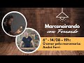 Amor pela marcenaria : André Ferri