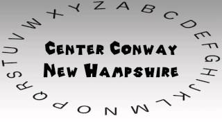 How to Say or Pronounce USA Cities — Center Conway, New Hampshire