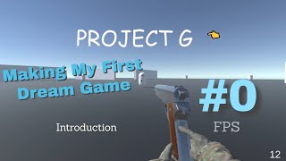 Making My Dream FPS Game Devlog 0: Introduction