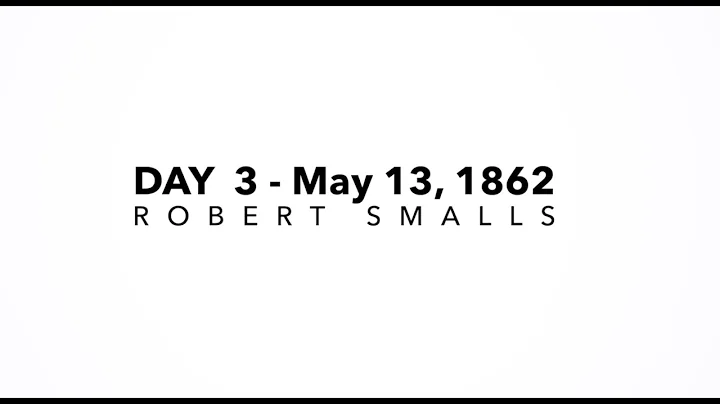 Day 3 - Robert Smalls - May 13, 1862 - 29 Days that Changed History Project