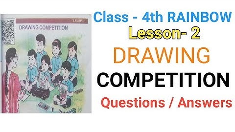 Class-4th //English Rainbow//Lesson- 2 // Drawing Competition//Questions/Answers
