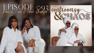 Peace, Love & Hair Grease | How to Protect Your Peace in REAL Life | Controversy & Chaos Episode 93