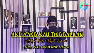 Download Lagu Aku Yang Kau Tinggal kan ( Arief ) || Cover By Rudibutarbutar Official MP3