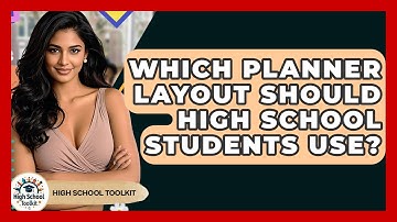 Which Planner Layout Should High School Students Use? - High School Toolkit