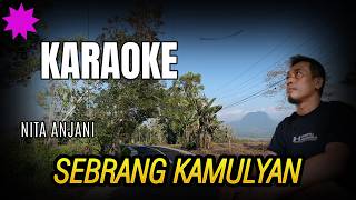 KARAOKE // SEBRANG KAMULYAN // NUGROHO SDN BHD // NITA ANJANI