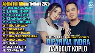 Om Adella   Album Dangdut Koplo Populer Terbaru 2025  Cinta Dan Air Mata  Salahmu Sendiri