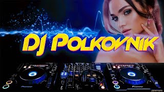 ✅★ 𝐌𝐞𝐠𝐚 𝐃𝐚𝐧𝐜𝐞 2024 DJ Polkovnik ★✅