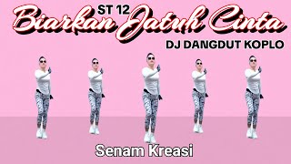 BIARKAN JATUH CINTA ST12 | DJ REMIX DANGDUT KOPLO | SENAM KREASI  VIRAL | CHOREO Irna Chendani 