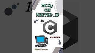 nested _if(MCQs)|cnotes|quotes|#programmingshorts #programming #cprogramminglanguage